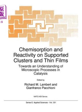 海外直订Chemisorption and Reactivity on Supported Clusters and Thin Films:: Towards an U 负载簇和薄膜上的化学吸附和