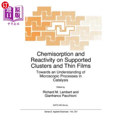 海外直订Chemisorption and Reactivity on Supported Clusters and Thin Films:: Towards an U 负载簇和薄膜上的化学吸附和