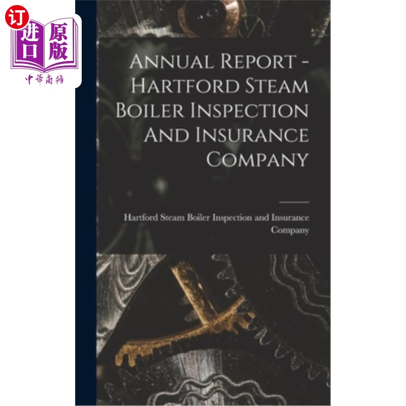 海外直订Annual Report - Hartford Steam Boiler Inspection And Insurance Company 年度报告-哈特福德蒸汽锅炉检查和保险