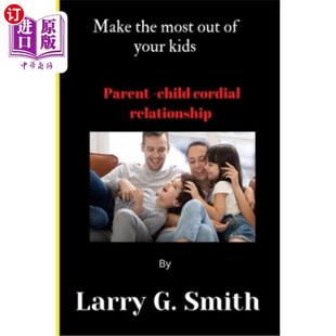 Parent the your 海外直订Make chid 孩子 out 充分利用你 most 亲子关系 relationship kids