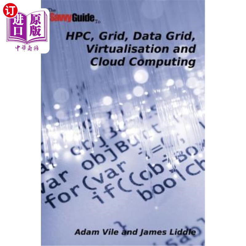 海外直订Thesavvyguideto HPC, Grid, Data Grid, Virtualisation and Cloud Computing Thesavvyguideto HP