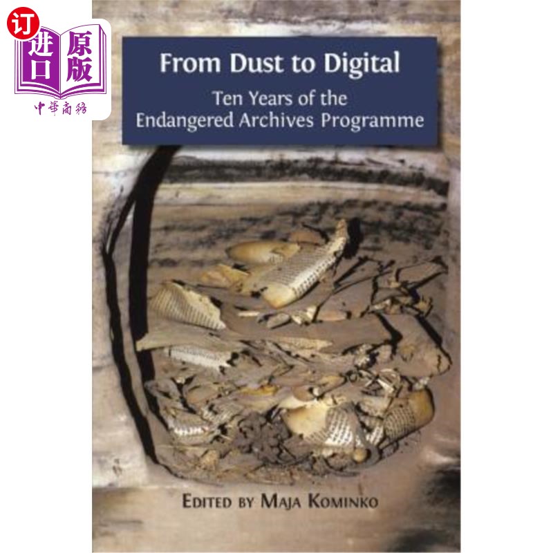海外直订From Dust to Digital: Ten Years of the Endangered Archives Programme 从灰尘到数字:濒危档案计划十年
