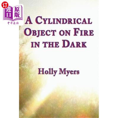 海外直订A Cylindrical Object on Fire in the Dark 黑暗中圆柱形物体着火