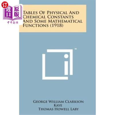 海外直订Tables of Physical and Chemical Constants and Some Mathematical Functions (1918) 物理和化学常数表及一些数学