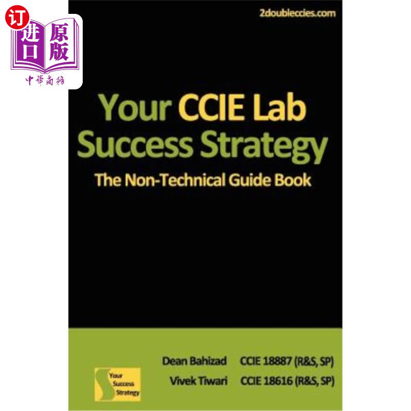 海外直订Your CCIE Lab Success Strategy: The Non-Technical Guidebook 你的CCIE实验室成功策略：非技术指南