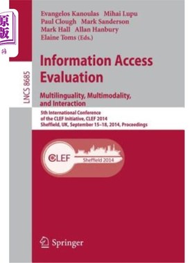 海外直订Information Access Evaluation -- Multilinguality, Multimodality, and Interaction 信息访问评估——多语言、多