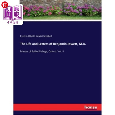 海外直订The Life and Letters of Benjamin Jowett, M.A.: Master of Balliol College, Oxford 本杰明·乔伊特的生平和信件