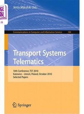 海外直订Transport Systems Telematics: 10th Conference, Tst 2010, Katowice - Ustron, Pola 运输系统远程信息处理：第10