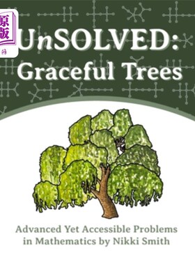 海外直订UnSOLVED: Graceful Trees: Advanced Yet Accessible Problems in Mathematics 未解决：优雅的树木：数学中高级但