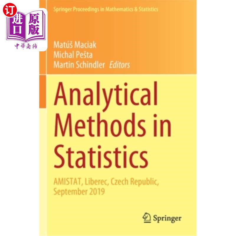 海外直订Analytical Methods in Statistics: Amistat, Liberec, Czech Republic, September 20 统计分析方法:捷克共和国Lib