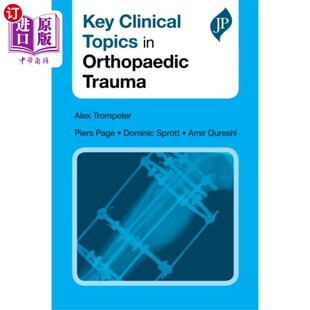 海外直订医药图书Key Clinical Topics in Orthopaedic Trauma 骨科创伤临床重点课题