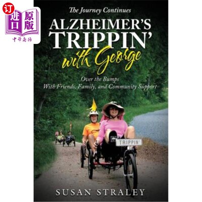海外直订医药图书The Journey Continues Alzheimer's Trippin' with George: Over the Bumps With Frie 与乔治的旅程继续阿