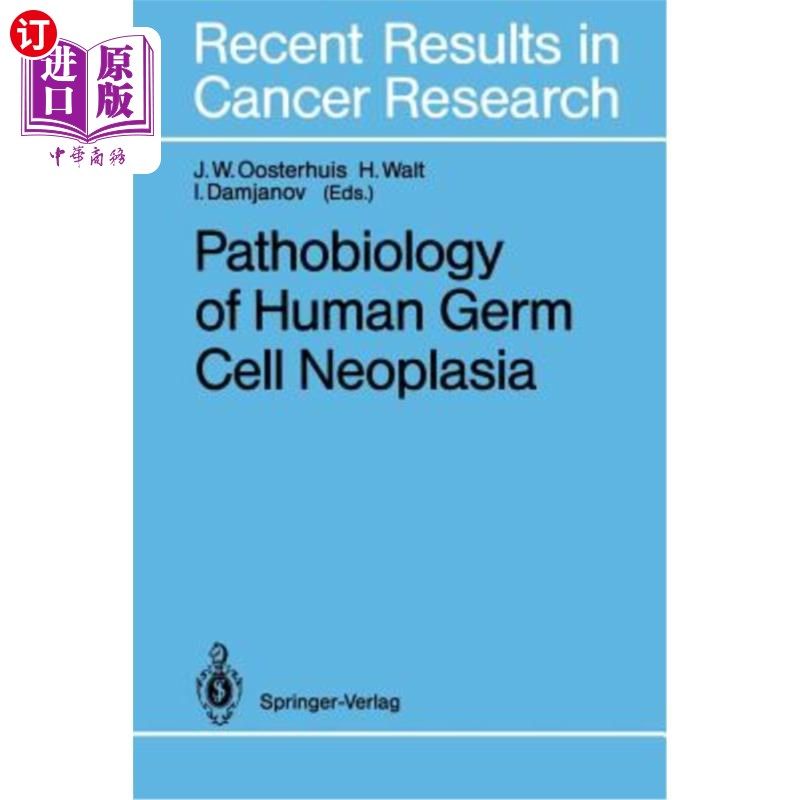 海外直订医药图书Pathobiology of Human Germ Cell Neoplasia 人生殖细胞瘤的病理生物学研究