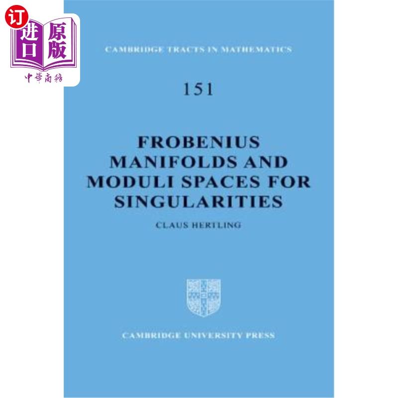 海外直订Frobenius Manifolds and Moduli Spaces for Singularities
