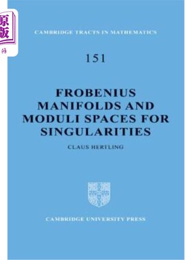 海外直订Frobenius Manifolds and Moduli Spaces for Singularities