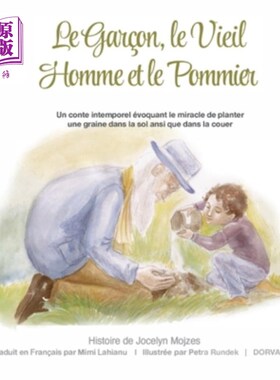 海外直订Le Gar?on, le Vieil Homme et le Pommier: Un conte intemporel évoquant le miracle Le雀鳝吗?在此之前，我曾说