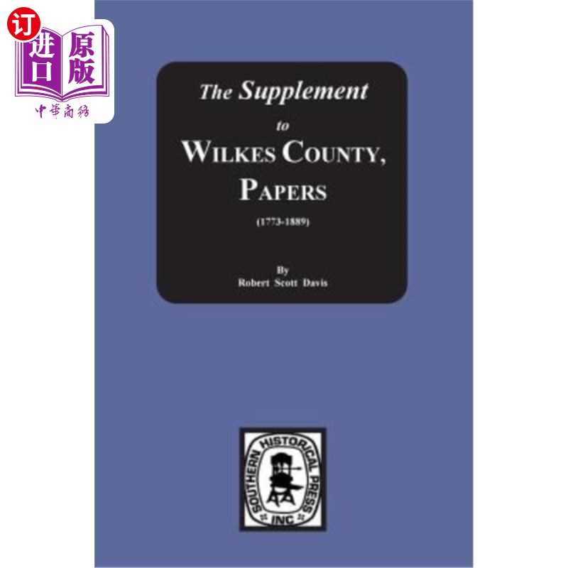 海外直订The Supplement to: The Wilkes County Papers, 1773-1889 《威尔克斯郡报》的增刊，1773-1889年