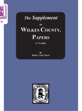 海外直订The Supplement to: The Wilkes County Papers, 1773-1889 《威尔克斯郡报》的增刊，1773-1889年