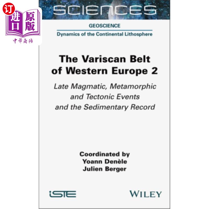 海外直订The Variscan Belt of Western Europe, Volume 2: Late Magmatic, Metamorphic and Te 西欧瓦里斯坎带，第二卷：晚