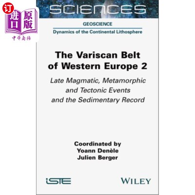 海外直订The Variscan Belt of Western Europe, Volume 2: Late Magmatic, Metamorphic and Te 西欧瓦里斯坎带，第二卷：晚