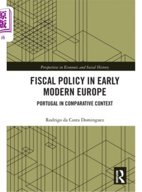 海外直订Fiscal Policy in Early Modern Europe: Portugal in Comparative Context 近代早期欧洲的财政政策:比较背景下的葡