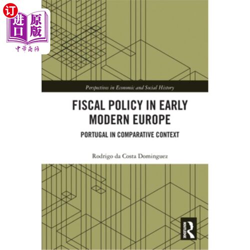 海外直订Fiscal Policy in Early Modern Europe: Portugal in Comparative Context 近代早期欧洲的财政政策:比较背景下的葡