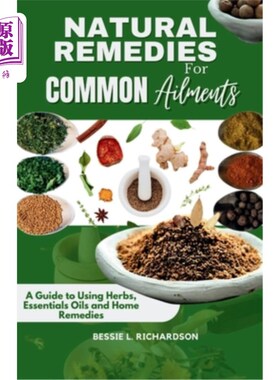 海外直订医药图书Natural Remedies for Common Ailments: A Guide to Using Herbs, Essential Oils, an 常见疾病的自然疗法