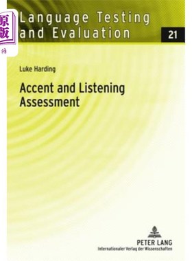海外直订Accent and Listening Assessment: A Validation Study of the Use of Speakers with  口音与听力评估：在学术英语