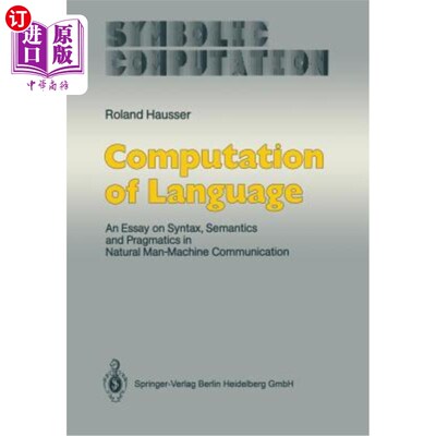 海外直订Computation of Language: An Essay on Syntax, Semantics and Pragmatics in Natural 语言的计算：自然人机交流中的句