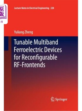 海外直订Tunable Multiband Ferroelectric Devices for Reconfigurable Rf-Frontends 用于可重构射频前端的可调谐多波段铁