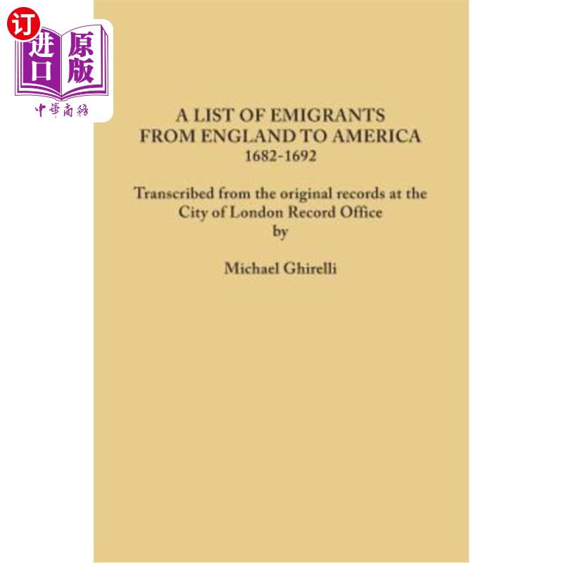海外直订List of Emigrants from England to America, 1682-1692. Transcribed from the Origi 从英国移民到美国的名单(168