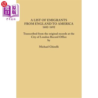 海外直订List of Emigrants from England to America, 1682-1692. Transcribed from the Origi 从英国移民到美国的名单(168