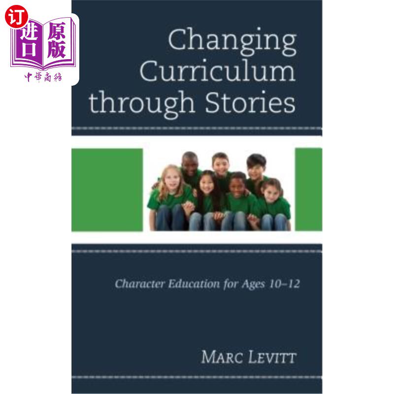 海外直订Changing Curriculum Through Stories: Character Education for Ages 10-12 通过故事改变课程:10-12岁的性格教育
