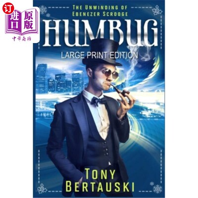海外直订Humbug (Large Print Edition): The Unwinding of Ebenezer Scrooge 骗子（大号印刷版）：埃比尼泽斯克鲁奇的展开