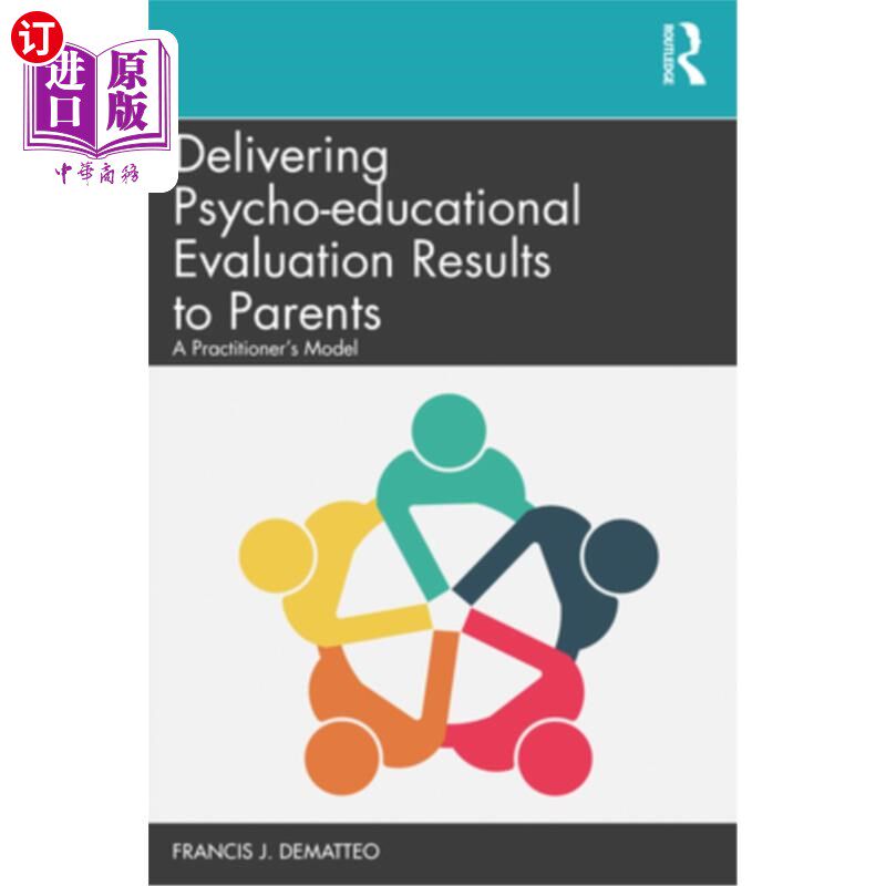 海外直订Delivering Psycho-educational Evaluation Results to Parents: A Practitioner's Mo 向家长传递心理教育评估结果