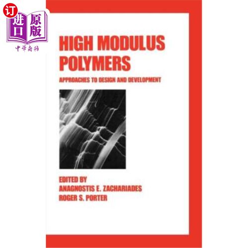 海外直订High Modulus Polymers: Approaches to Design and Development 高模聚合物的设计与开发