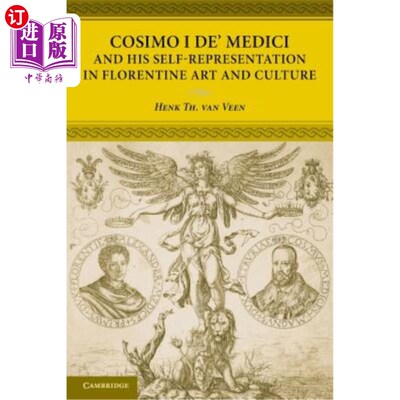 海外直订Cosimo I De' Medici and His Self-Representation in Florentine Art and Culture 科西莫·德·美第奇及其在佛罗伦