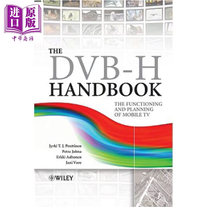 DVB-H 手册 移动电视的运作与规划 The Dvb-H Handbook 英文原版 Jyrki T J Penttinen 移动广播领域【中商原版】