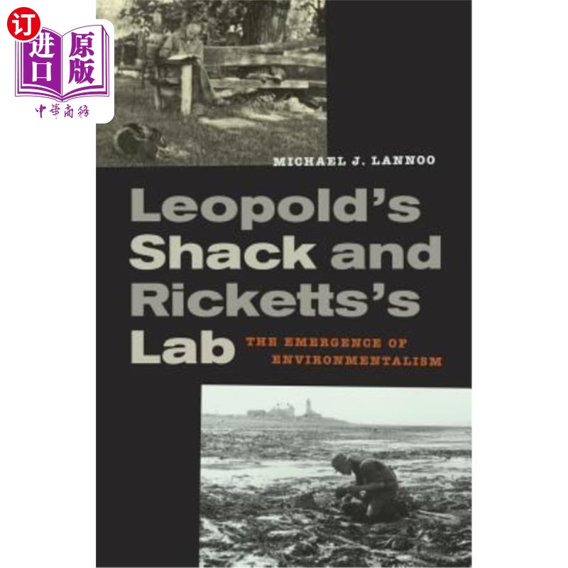 海外直订Leopold's Shack and Ricketts's Lab: The Emergence of Environmentalism 利奥波德的小屋和里基茨的实验室:环保主