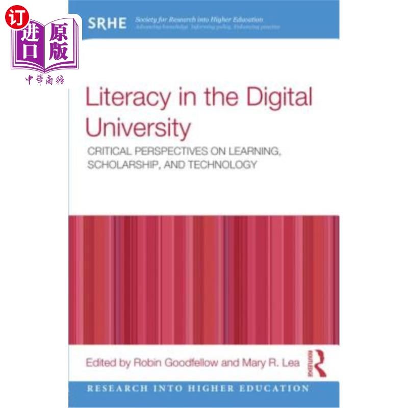 海外直订Literacy in the Digital University: Critical Perspectives on Learning, Scholarsh 数字大学的读写能力:对学习