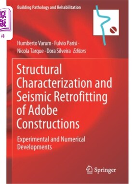 海外直订Structural Characterization and Seismic Retrofitting of Adobe Constructions: Exp 土坯结构的结构特性和抗震加固: