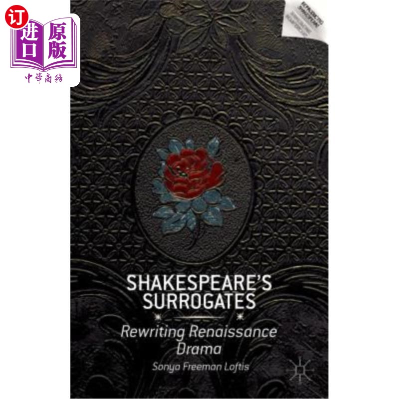海外直订Shakespeare's Surrogates: Rewriting Renaissance Drama 莎士比亚的代言人：重写文艺复兴戏剧