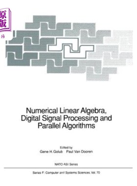 海外直订Numerical Linear Algebra, Digital Signal Processing and Parallel Algorithms 数字线性代数、数字信号处理和并