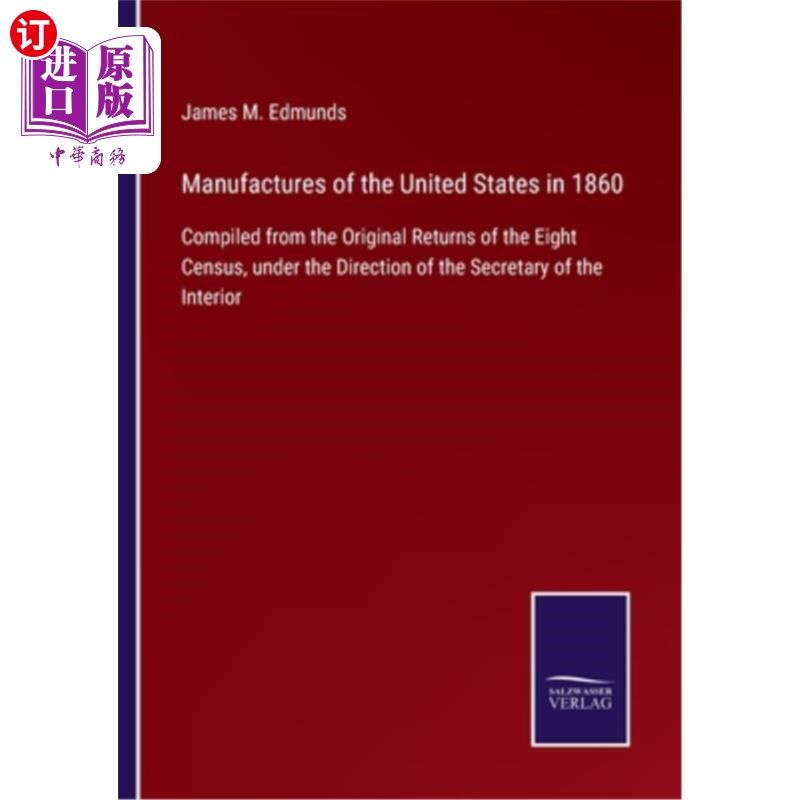 海外直订manufactures of the united states in 1860: compiled from