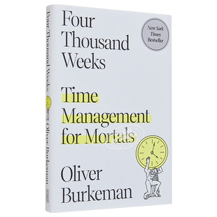 四千周 凡人的时间管理 英文原版 Four Thousand Weeks Time Management for Mortals Oliver Burkeman【中商原版】