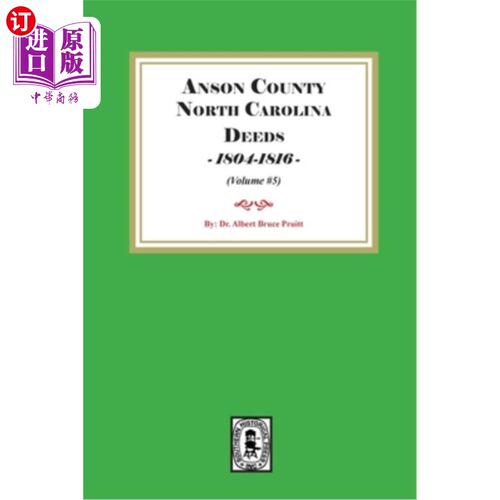 海外直订Anson County, North Carolina Deeds, 1804-1816. (Volume #5) 安森县，北卡罗莱纳地兹（1804-1816）(卷# 5)