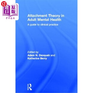 依恋理论：临床实践指 clinical guide 成人心理健康中 Theory Adult 海外直订Attachment Mental practice Health