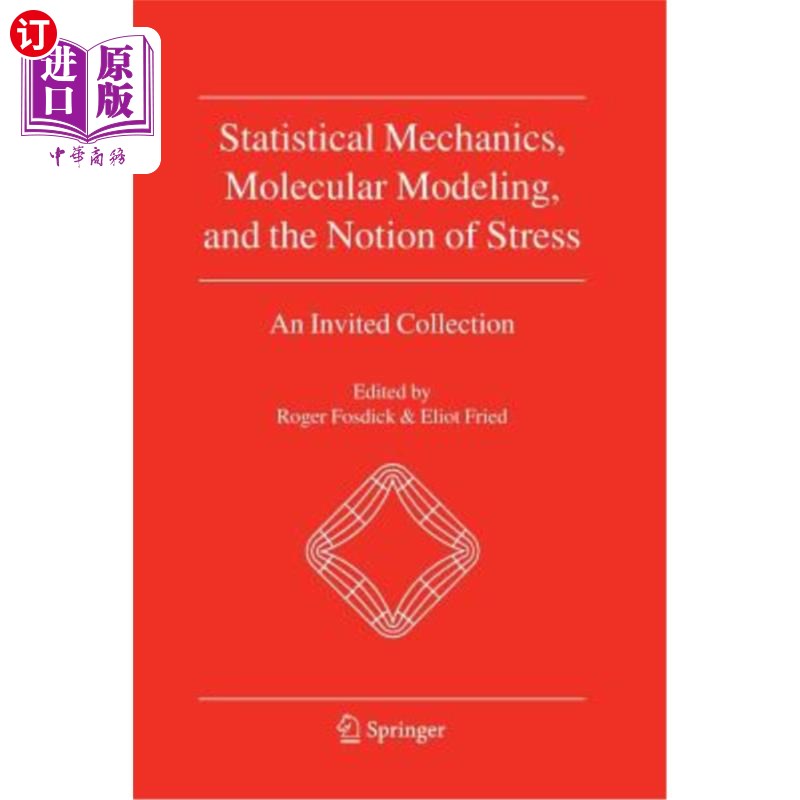 海外直订Statistical Mechanics, Molecular Modeling, and the Notion of Stress: An Invited  统计力学、分子模拟和应力概