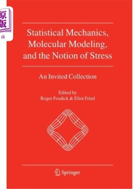 海外直订Statistical Mechanics, Molecular Modeling, and the Notion of Stress: An Invited  统计力学、分子模拟和应力概