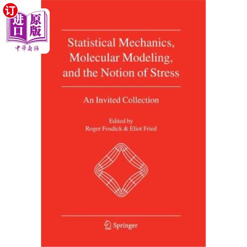 海外直订Statistical Mechanics, Molecular Modeling, and the Notion of Stress: An Invited  统计力学、分子模拟和应力概